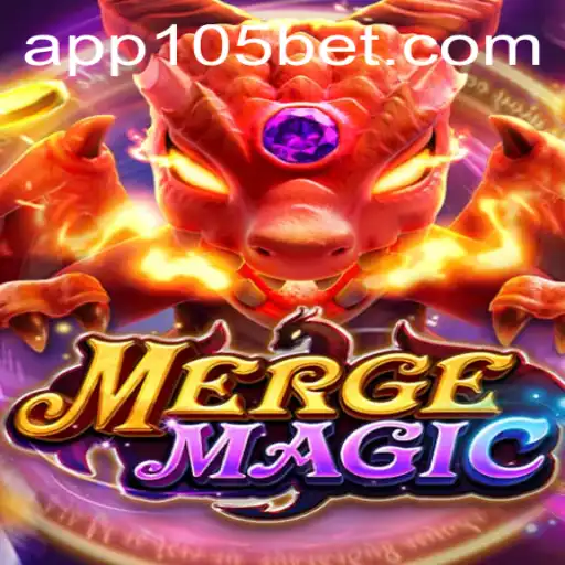 Discover the Enchanting World of Merge Magic and the Exciting 105bet Challenge