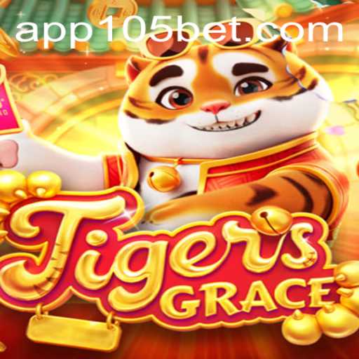 TigersGrace: A Thrilling New Chapter in the Gaming World with 105bet
